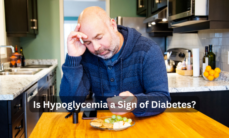 Is Hypoglycemia a Sign of Diabetes?