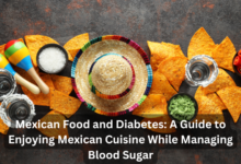 Mexican Food and Diabetes: A Guide to Enjoying Mexican Cuisine While Managing Blood Sugar